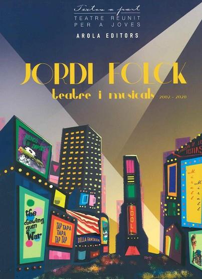 JORDI FOLCK. TEATRE I MUSICALS 2002-2020. TEATRE REUNIT PER A JOVES | 9788412196757
