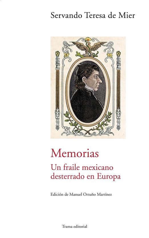 MEMORIAS UN FRAILE MEXICANO DESTERRADO EN EUROPA | 9788489239623 | TERESA DE MIER,SERVANDO