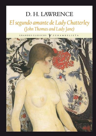 SEGUNDA LADY CHATTERLEY. JOHN THOMAS AND LADY JANE | 9788494090691 | LAWRENCE,D.H.