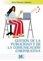 GESTIÓN DE LA PUBLICIDAD Y DE LA COMUNICACIÓN CORPORATIVA | 9788419857712 | ROSA MARÍA MORENO COMPANY