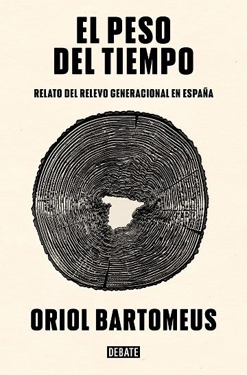 EL PESO DEL TIEMPO. RELATO DEL RELEVO GENERACIONAL EN ESPAÑA | 9788419642257 | BARTOMEUS, ORIOL