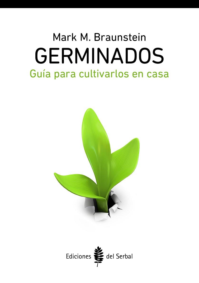 GERMINADOS. GUIA PARA CULTIVARLOS EN CASA | 9788476286883 | BRAUNSTEIN,MARK M.