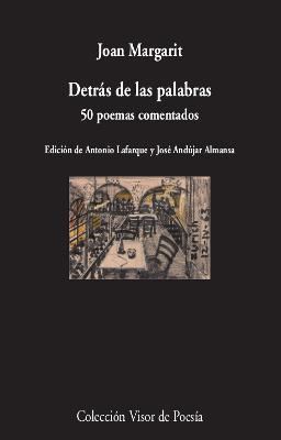 DETRÁS DE LAS PALABRAS. 50 POEMAS COMENTADOS | 9788498954074 | MARGARIT, JOAN