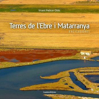 TERRES DE L,EBRE I MATARRANYA ENCISADORES | 9788490345467 | PELLICER OLLES,VICENT