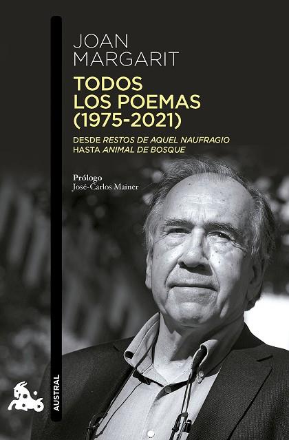 TODOS LOS POEMAS (1975-2021). DESDE RESTOS DE AQUEL NAUFRAGIO HASTA ANIMAL DE BOSQUE | 9788408285144 | MARGARIT, JOAN