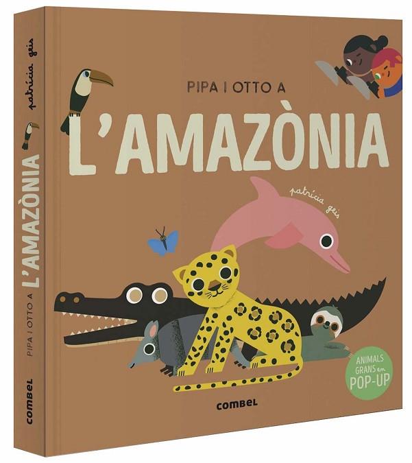 PIPA I OTTO A L'AMAZÒNIA POP-UP | 9788491019060 | GEIS CONTI, PATRICIA