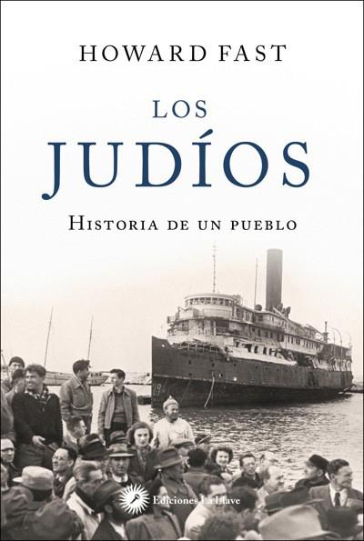 LOS JUDIOS. HISTORIA DE UN PUEBLO | 9788416145577 | HOWARD FAST