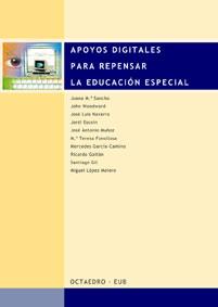 APOYOS DIGITALES PARA REPENSAR LA EDUCACION ESPECIAL | 9788480634694 | LOPEZ MELERO,MIGUEL SANCHO,JUANA M. MUÑOZ,JOSE ANTONIO WOODWARD,JOHN NAVARRO,JOSE LUIS ESCOIN,JORDI 