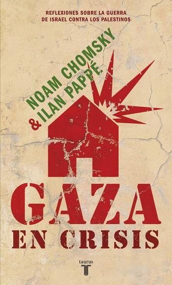 GAZA EN CRISIS. REFLEXIONES SOBRE LA GUERRA DE ISRAEL CONTRA PALESTINOS | 9788430608119 | CHOMSKY,NOAM PAPPE,ILAN