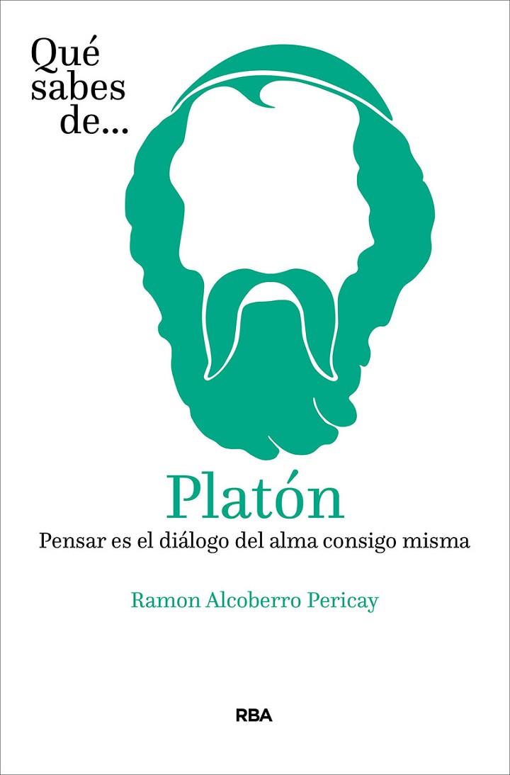 QUÉ SABES DE ...PLATÓN | 9788491875451 | ALCOBERRO PERICAY, RAMÓN