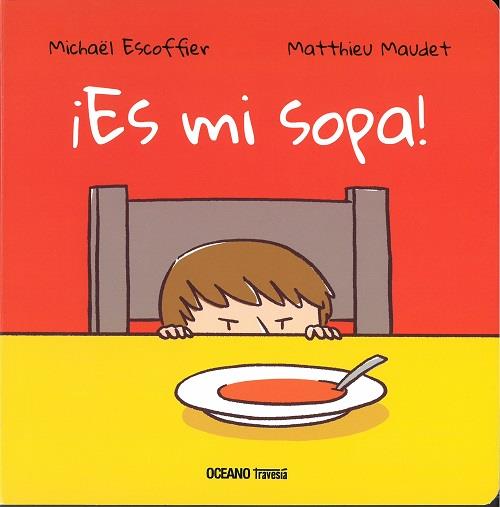 ES MI SOPA! | 9786075277639 | ESCOFFIER,MICHAEL /MAUDET,MATTHIEU