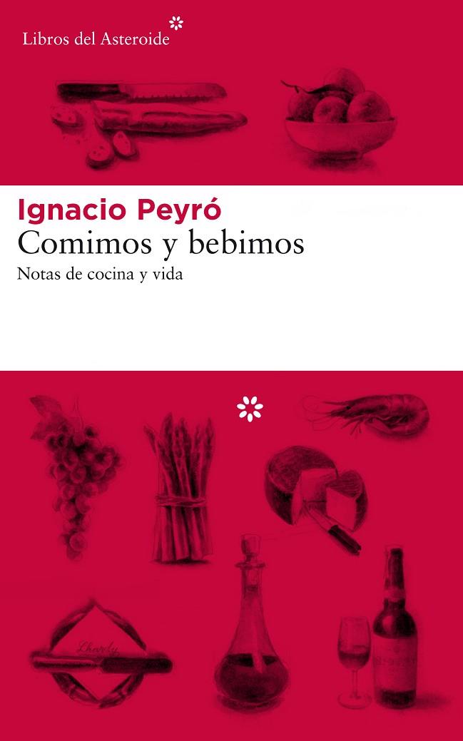 COMIMOS Y BEBIMOS. NOTAS DE COCINA Y VIDA | 9788417007577 | PEYRÓ, IGNACIO