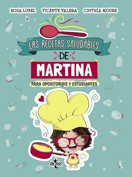 LAS RECETAS SALUDABLES DE MARTINA PARA OPOSITOR@S Y ESTUDIANTES | 9788430981175 | VALERA, VICENTE/MOURE, CINTHIA/LUBEL, ROSA