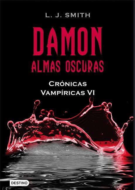 DAMON ALMAS OSCURAS. CRONICAS VAMPIRICAS 6 | 9788408096221 | SMITH,L.J.