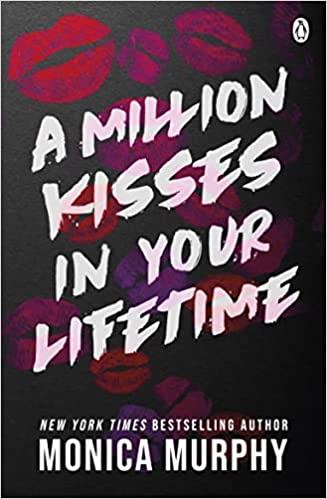A MILLION KISSES IN YOUR LIFETIME: THE STEAMY AND UTTERLY ADDICTIVE TIKTOK SENSATION | 9781405955560 | MONICA MURPHY 