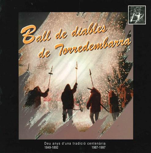 BALL DE DIABLES DE TORREDEMBARRA. DEU ANYS D'UNA TRADICIO CENTENARIA 1849-1892. 1987-1997 | 9788488882967