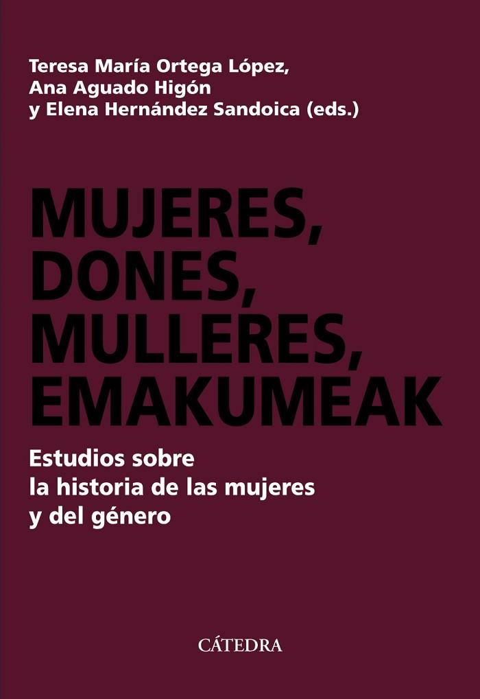MUJERES, DONES, MULLERES, EMAKUMEAK, ESTUDIOS SOBRE LA HISTORIA DE LAS MUJERES Y ELGENERO | 9788437639772 | ORTEGA LOPEZ,TERESA Mª/AGUADO HIGON,ANA/HERNANDEZ SANDOICA,ELENA