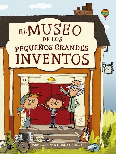 MUSEO DE LOS PEQUEÑOS GRANDES INVENTOS | 9788448844684 | COPONS,JAUME FORTUNY,LILIANA