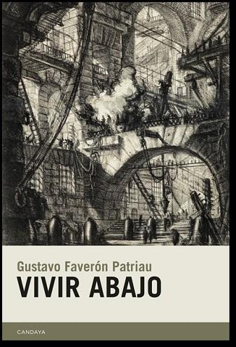 VIVIR ABAJO (4ªED) | 9788415934622 | FAVERÓN PATRIAU, GUSTAVO