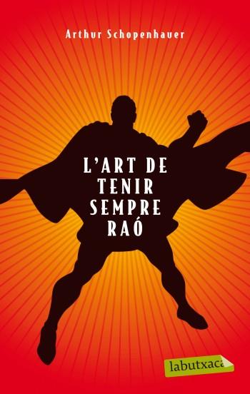 ART DE TENIR SEMPRE LA RAO | 9788499303314 | SCHOPENHAUER,ARTHUR