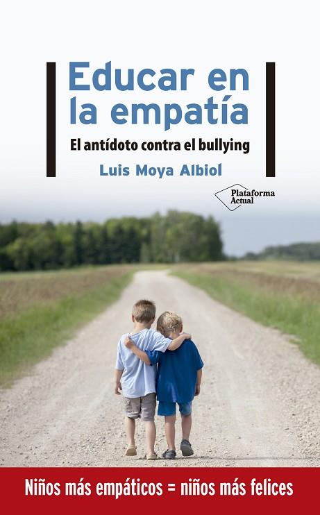 EDUCAR EN LA EMPATÍA. EL ANTIDOTO CONTRA EL BULLYNG | 9788417886219 | MOYA ALBIOL, LUIS