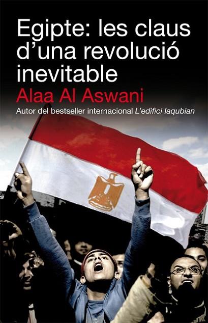 EGIPTE: LES CLAUS D,UNA REVOLUCIO INEVITABLE | 9788492440658 | AL ASWANI,ALAA