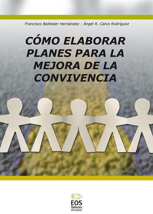 COMO ELABORAR PLANES PARA LA MEJORA DE LA CONVIVENCIA | 9788497272360 | CALVO RODRIGUEZ,ANGEL BALLESTER HERNANDEZ,F.