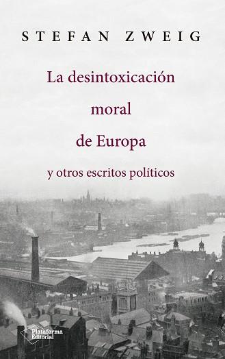 DESINTOXICACION MORAL DE EUROPA Y OTROS ESCRITOS POLITICOS | 9788417114145 | ZWEIG,STEFAN