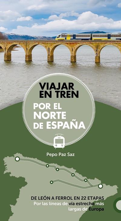 VIAJAR EN TREN POR EL NORTE DE ESPAÑA | 9788491581604 | PAZ SAZ,PEPO