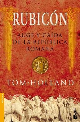 RUBICON AUGE Y CAIDA DE LA REPUBLICA ROMANA | 9788408070955 | HOLLAND,TOM