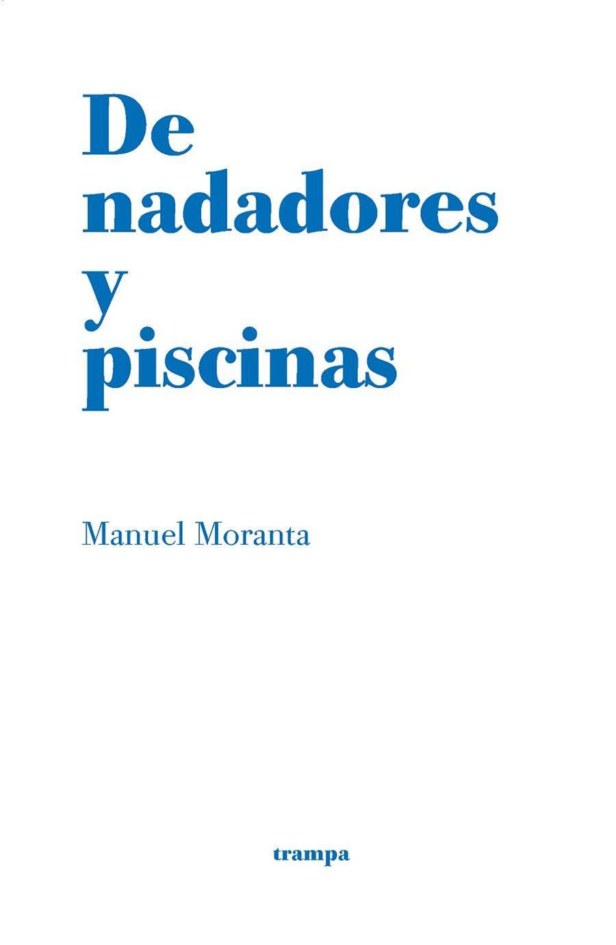 DE NADADORES Y PISCINAS | 9788412167719 | MORANTA, MANUEL