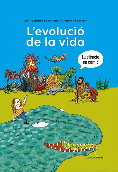 L'EVOLUCIÓ DE LA VIDA. LA CIENCIA EN COMIC | 9788419393173 | DE PANAFIEU, JEAN-BAPTISTE / BARMAN, ADRIENNE