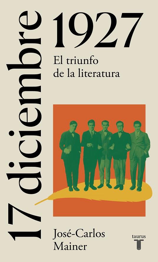 17 DE DICIEMBRE DE 1927. EL TRIUNFO DE LA LITERATURA | 9788430622672 | MAINER, JOSÉ-CARLOS