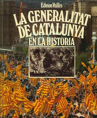 LA GENERALITAT DE CATALUNYA EN LA HISTÓRIA | 9788429713893 | VALLÈS, EDMON