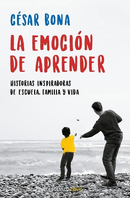 LA EMOCION DE APRENDER. HISTORIAS INSPIRADORAS DE ESCUELA, FAMILIA Y VIDA | 9788466352314 | BONA, CESAR
