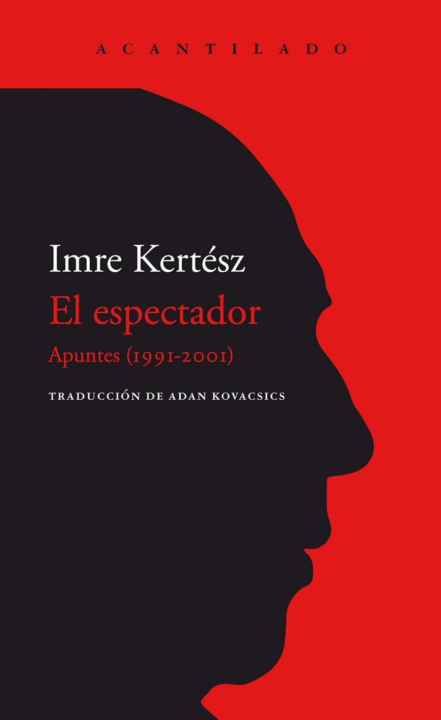 EL ESPECTADOR. APUNTES 1991-2001 | 9788418370144 | KERTÉSZ, IMRE