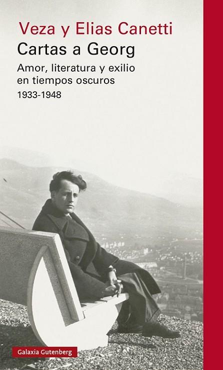 CARTAS A GEORG. AMOR, LITERATURA Y EXILIO EN TIEMPOS OSCUROS 1933-1948  | 9788418218620 | CANETTI, ELIAS/CANETTI, VEZA