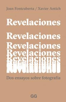 REVELACIONES. DOS ENSAYOS SOBRE FOTOGRAFIA | 9788425232961 | FONTCUBERTA, JOAN /ANTICH,XAVIER