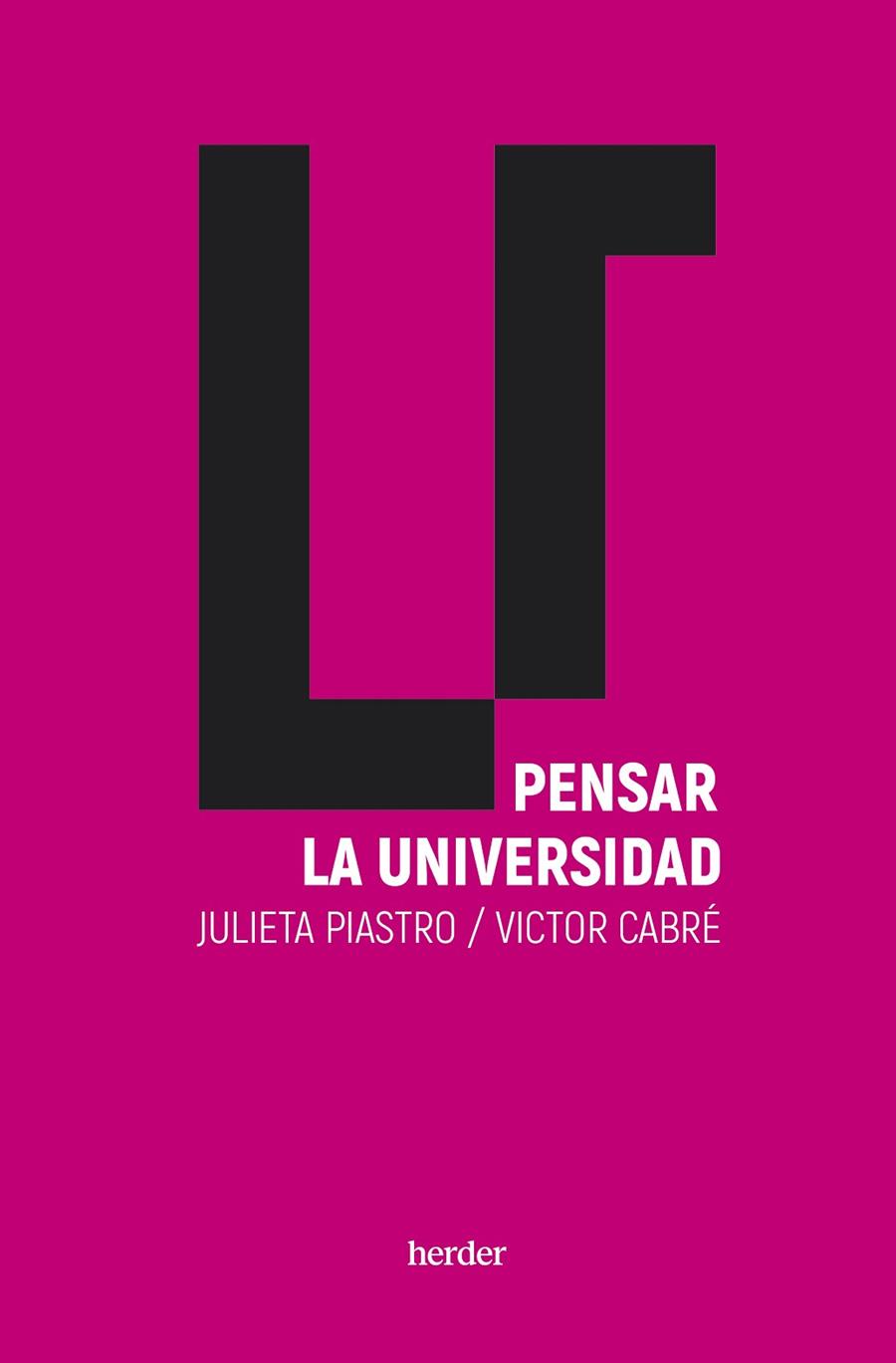 PENSAR LA UNIVERSIDAD | 9788425450792 | PIASTRO BEHAR, JULIETA / CABRÉ SEGARRA, VICTOR