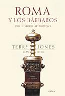 ROMA Y LOS BARBAROS. UNA HISTORIA ALTERNATIVA | 9788484324027 | JONES,TERRY
