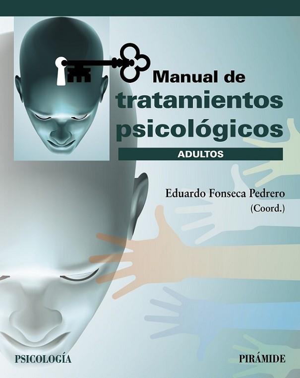 MANUAL DE TRATAMIENTOS PSICOLÓGICOS. ADULTOS | 9788436843859 | FONSECA PEDRERO, EDUARDO