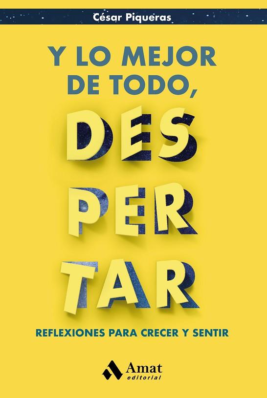 Y LO MEJOR DE TODO, DESPERTAR. REFLEXIONES PARA CRECER Y SENTIR | 9788497357920 | PIQUERAS GÓMEZ DE ALBACETE, CESAR