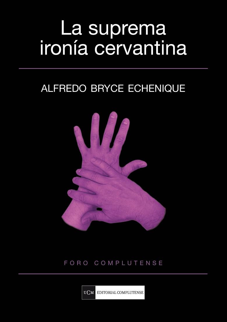 SUPREMA IRONIA CERVANTINA | 9788499380377 | BRYCE ECHENIQUE,ALFREDO