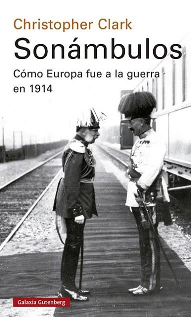 SONÁMBULOS. COMO EUROPA FUE A LA GUERRA EN 1914 | 9788418526947 | CLARK, CHRISTOPHER
