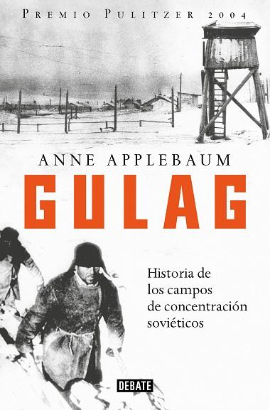 GULAG. HISTORIA DE LOS CAMPOS DE CONCENTRACIÓN SOVIÉTICOS | 9788417636029 | APPLEBAUM, ANNE