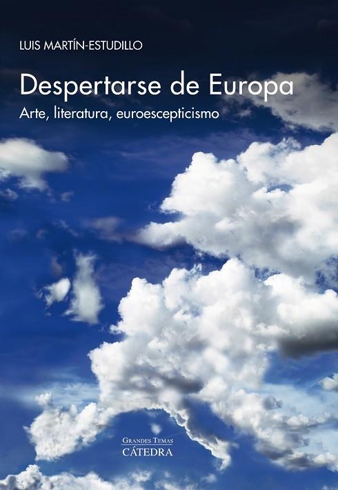 DESPERTARSE DE EUROPA. ARTE, LITERATURA, EUROESCEPTICISMO | 9788437639741 | MARTÍN-ESTUDILLO, LUIS