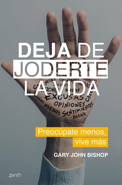 DEJA DE JODERTE LA VIDA. PREOCUPATE MENOS, VIVE MAS | 9788408202158 | BISHOP, GARY JOHN
