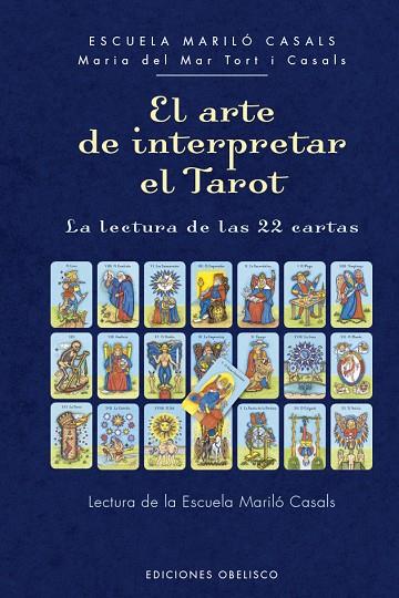 EL ARTE DE INTERPRETAR EL TAROT. LA LECTURA DE LAS 22 CARTAS, 9788491119821
