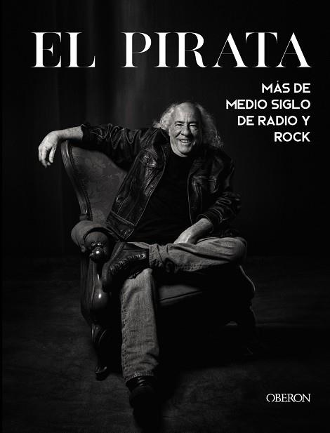 EL PIRATA. MÁS DE MEDIO SIGLO DE RADIO Y ROCK | 9788441548718 | EL PIRATA