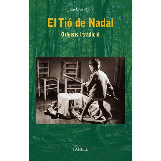 EL TIO DE NADAL. ORIGENS I TRADICIO  | 9788417116279 | FORNES I GARCIA, JOSEP